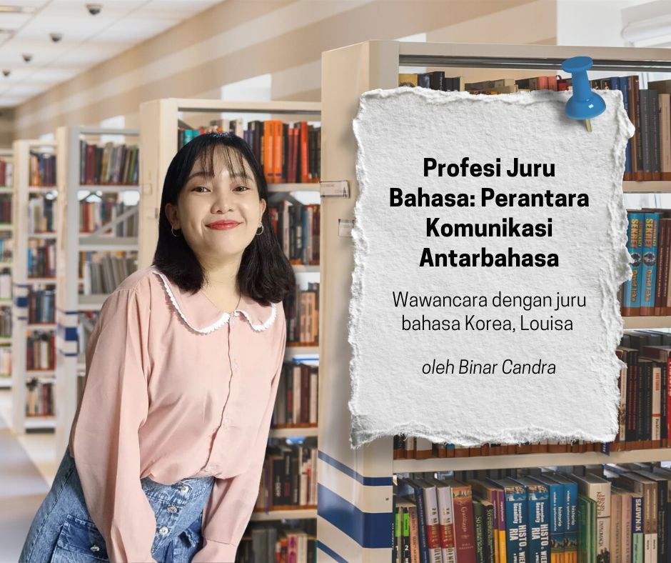 Binar Candra mempunyai wawancara dengan juru bahasa Korea, Louisa (Binar Candra)