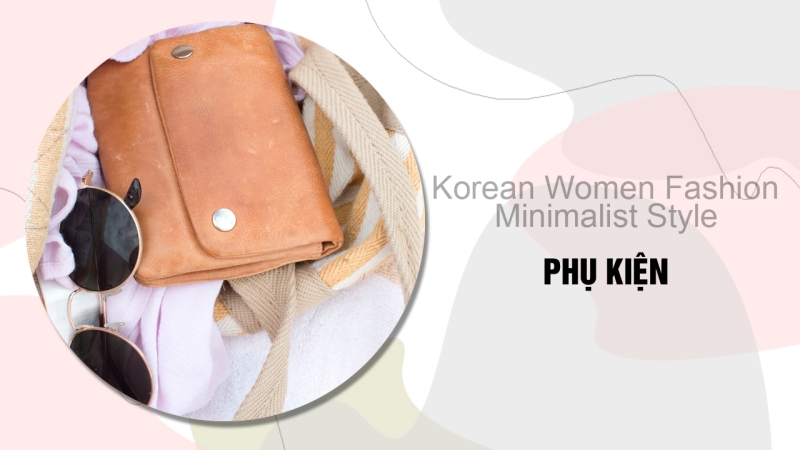 Phái nữ có thể dùng mọi phụ kiện mình thích trong phong cách thời trang tối giản nhưng tổng thể cần toát lên nét tự nhiên, thoải mái (Ảnh: Unsplash, Biên tập: Vũ Đỗ Hải Hả)