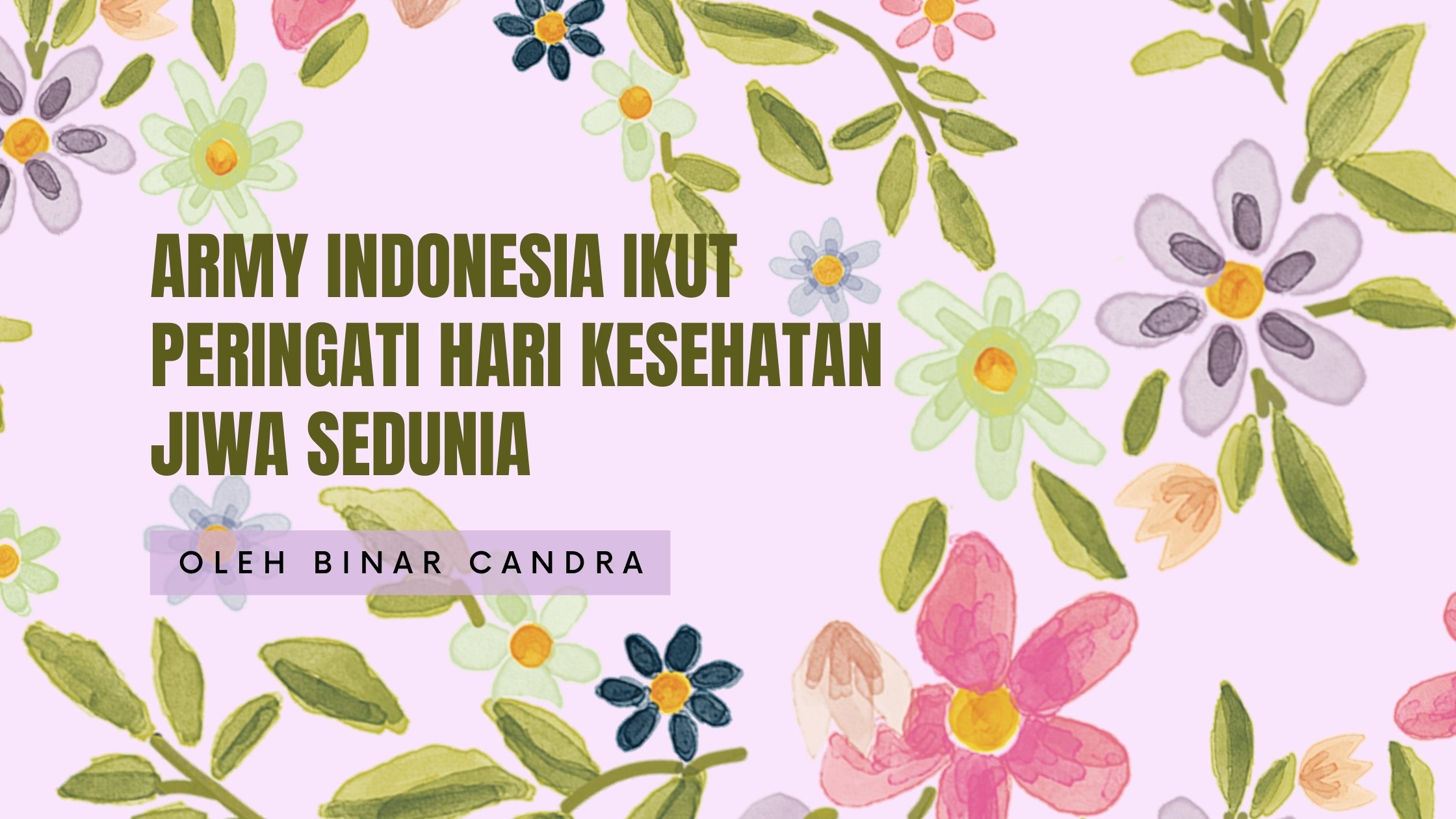 Ilustrasi ARMY Indonesia Ikut Peringati Hari Kesehatan Jiwa Sedunia (Binar Candra A.) 