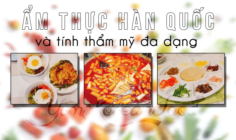 Ẩm thực Hàn Quốc đem đến thực khách thưởng thức nó những cảm quan độc đáo cùng gu thẩm mỹ đa dạng đặc trưng cho đất nước và con người của quốc gia này. (Ảnh: Vũ Đỗ Hải Hà)