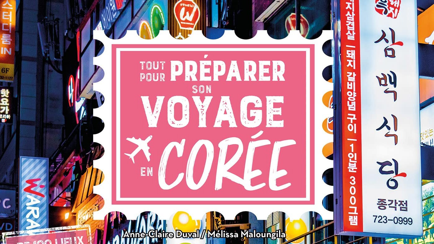Couverture du livre Tout pour préparer son voyage en Corée aux éditions Hachette. ©️ Anne-Claire Duval
