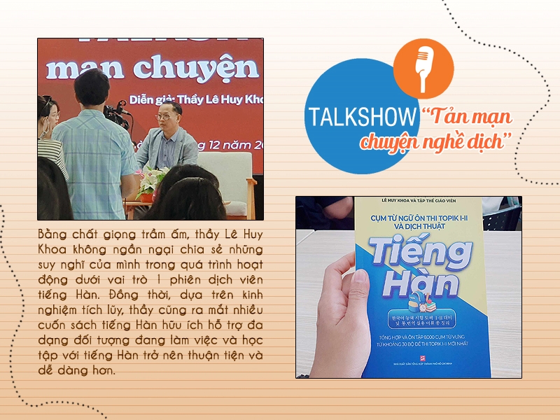 Bằng chất giọng trầm ấm, thầy Huy Khoa luôn thẳng thắn đưa ra lời khuyên chân thành tới các bạn trẻ dựa trên kinh nghiệm tích lũy lâu năm dưới vai trò một tác giả biên soạn sách tiếng Hàn và phiên dịch viên cho nhiều sự kiện, doanh nghiệp hoặc chương trình văn hóa Việt – Hàn mang tính chất trang trọng. (Ảnh: Vũ Đỗ Hải Hà)