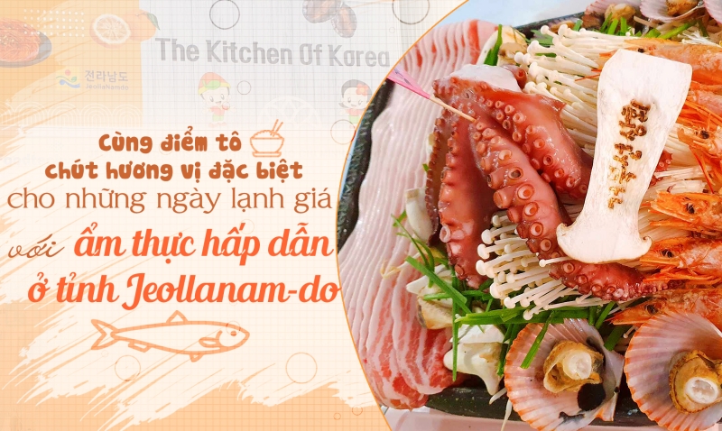 Nét hấp dẫn của ẩm thực vùng Jeollanam-do chắc chắn là một trải nghiệm đáng nhớ, “chấm phá” cho khoảnh khắc giao mùa tràn ngập cảm xúc thêm sống động và thi vị. (Ảnh: Vũ Đỗ Hải Hà)