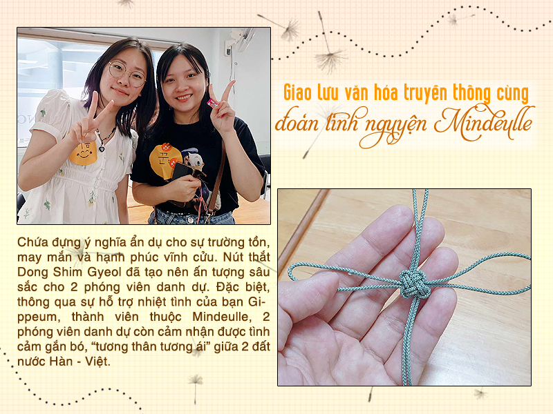 Dưới sự hỗ trợ nhiệt tình của bạn Gi-ppeum (ảnh trên, bên trái), phóng viên danh dự Hải Hà và Diễm Quỳnh vừa có cơ hội tự tay thực hiện chiếc nút thắt xinh xắn, ý nghĩa, thấm đượm màu sắc xứ sở Kim Chi, vừa cảm nhận được tình cảm “tương thân tương ái” trao gửi giữa 2 phía Hàn – Việt. (Ảnh: Vũ Đỗ Hải Hà)