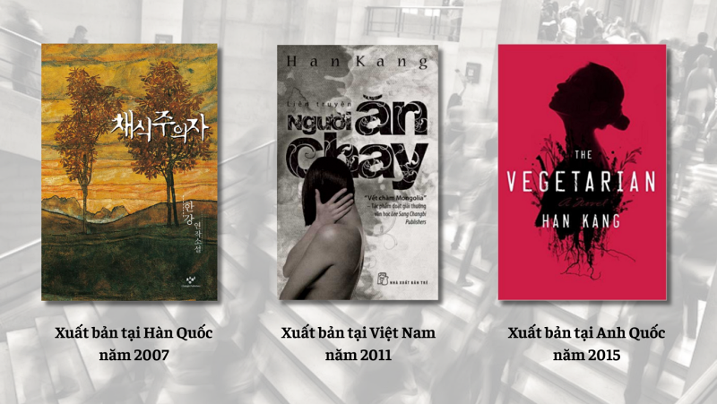 Tác phẩm “Người ăn chay” của tác giả Han Kang xuất sắc giành được Giải Man Booker quốc tế 2016. (Ảnh: https://han-kang.net, Biên tập: Nguyễn Hà Linh)