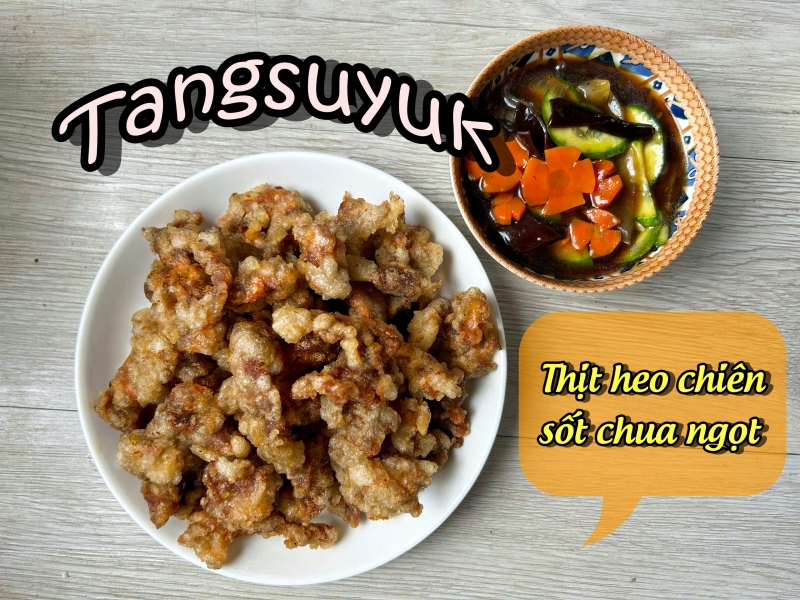 Tangsuyuk (tiếng Hàn: 탕수육) - Món thịt heo chiên giòn sốt chua ngọt theo phong cách Hàn Quốc. (Ảnh: Lưu Hoàng Nhi)