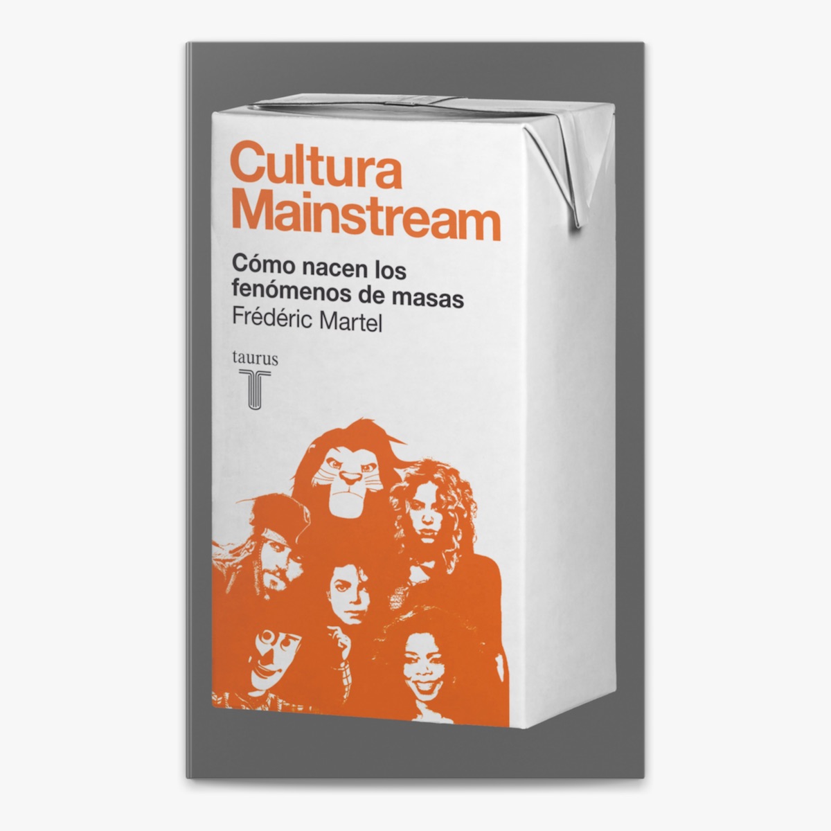 Portada del libro Cultura mainstream. Cómo nacen los fenómenos de masas. | Editorial Taurus